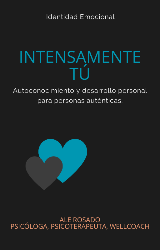 "INTENSAMENTE TÚ". Autoconocimiento y desarrollo personal para personas auténticas.
