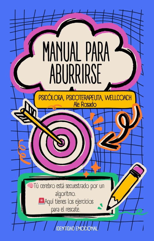 Manual para aburrirse. Explora tu aburrimiento y hazte cargo.